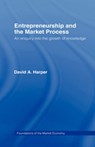 Entrepreneurship and the Market Process - David A Harper - 9780415130486