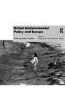 British Environmental Policy and Europe - PHILIP LOWE ; STEPHEN (BATH SPA UNIVERSITY,  UK) Ward - 9780415155014