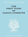 The First Years of Yangyi Commune - DAVID (INSTITUTE OF EDUCATION,  University of London, UK) Crook ; Isabel Crook - 9780415176262
