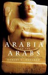 Arabia and the Arabs - Robert G. Hoyland - 9780415195355