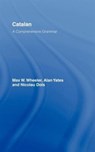Catalan: A Comprehensive Grammar - Max Wheeler ; Alan Yates ; Nicolau Dols - 9780415207775