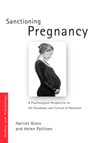 Sanctioning Pregnancy - HARRIET (LOUGHBOROUGH UNIVERSITY,  UK) Gross ; Helen (Aston University, UK) Pattison - 9780415211604