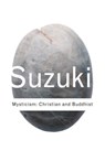 Mysticism: Christian and Buddhist - SUZUKI,  D.T. - 9780415285865