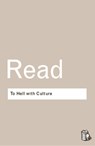 To Hell With Culture - READ,  Herbert - 9780415289931