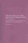 The Regency of Tunis and the Ottoman Porte, 1777-1814 - Asma Moalla - 9780415297813