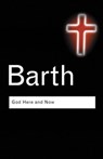 God Here and Now - BARTH,  Karl - 9780415304474