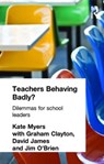 Teachers Behaving Badly? - Kate Myers - 9780415321150