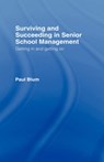 Surviving and Succeeding in Senior School Management - Paul Blum - 9780415392594