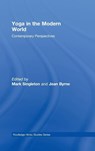 Yoga in the Modern World - Mark Singleton ; Jean (University of Queensland Byrne - 9780415452588