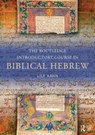 The Routledge Introductory Course in Biblical Hebrew - KAHN,  Lily (University College London, UK) - 9780415524803