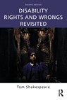 Disability Rights and Wrongs Revisited - Tom (University of East Anglia Shakespeare - 9780415527613