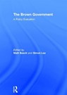 The Brown Government - MATT (UNIVERSITY OF HULL,  UK) Beech ; Simon (University of Hull) Lee - 9780415549806