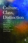 Culture, Class, Distinction - TONY (UNIVERSITY OF WESTERN SYDNEY,  Australia) Bennett ; Mike Savage ; Elizabeth Bortolaia Silva ; Alan Warde ; Modesto Gayo-Cal ; David (Nottingham Trent University, UK) Wright - 9780415560771