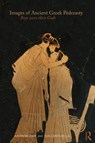 Images of Ancient Greek Pederasty - Andrew (University of Columbia Lear ; Eva (University of Milan Cantarella - 9780415564045