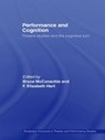 Performance and Cognition - Bruce McConachie ; F. Elizabeth Hart - 9780415583398