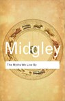 The Myths We Live By - MIDGLEY,  Mary - 9780415610247