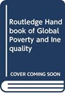 Routledge Handbook of Global Poverty and Inequality - David (University of Manchester Hulme ; Rorden (University of Manchester Wilkinson - 9780415692410