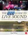 The SOS Guide to Live Sound - Paul (Editor in Chief White - 9780415843034