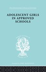 Adolescent Girls in Approved Schools - Helen J. Richardson - 9780415863940