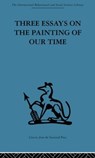 Three Essays on the Painting of our Time - Adrian Stokes - 9780415866019