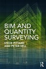 BIM and Quantity Surveying - Steve (London South Bank University Pittard ; Peter (Gardiner & Theobald LLP Sell - 9780415870436