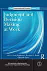 Judgment and Decision Making at Work - Scott (Bowling Green State University Highhouse ; Reeshad S. (George Mason University Dalal ; Eduardo (University of Central Florida Salas - 9780415886864