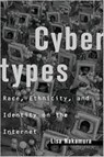 Cybertypes - LISA (UNIVERSITY OF MICHIGAN,  USA) Nakamura - 9780415938365
