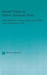 Storied Voices in Native American Texts - Blanca Schorcht - 9780415945813