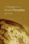 The Routledge Book of World Proverbs - Jon R. (California State University Stone - 9780415974240