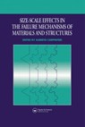 Size-Scale Effects in the Failure Mechanisms of Materials and Structures - ALBERTO (POLYTECHNIC UNIVERSITY OF TURIN,  Italy) Carpinteri - 9780419205203