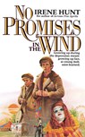 No Promises in the Wind - Irene Hunt - 9780425099698