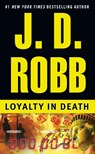 Robb, J: Loyalty in Death - J D Robb - 9780425171400