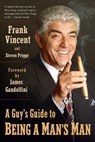 A Guy's Guide to Being a Man's Man - Frank Vincent ; Steven Prigge - 9780425215364