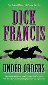 Under Orders - Dick Francis - 9780425217566