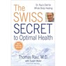 Swiss Diet for Optimal Health - Thomas Rau ; Susan Wyler - 9780425225660