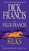 SILKS - FRANCIS,  Dick ; Francis, Felix - 9780425228975