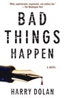 Bad Things Happen - Harry Dolan - 9780425234402