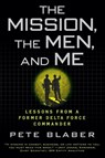 The Mission, the Men, and Me - Pete Blaber - 9780425236574