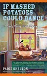 If Mashed Potatoes Could Dance - Paige Shelton - 9780425251614