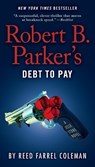 Coleman, R: Robert B. Parker's Debt to Pay - COLEMAN,  Reed Farrel - 9780425279069