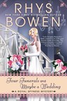 Four Funerals and Maybe a Wedding - Rhys Bowen - 9780425283530
