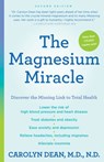 The Magnesium Miracle (Second Edition) - Carolyn Dean M.D., N.D. - 9780425286715