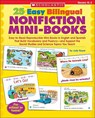 25 Easy Bilingual Nonfiction Mini-Books: Easy-To-Read Reproducible Mini-Books in English and Spanish That Build Vocabulary and Fluency--And Support th - Judy Nayer - 9780439705448