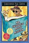 Mr. Chickee's Messy Mission - Christopher Paul Curtis - 9780440229223