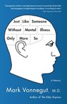 Just Like Someone Without Mental Illness Only More So - Mark Vonnegut M.D. - 9780440339779