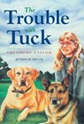 The Trouble with Tuck: The Inspiring Story of a Dog Who Triumphs Against All Odds - Theodore Taylor - 9780440416968