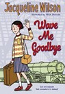 Wave Me Goodbye - Jacqueline Wilson - 9780440871514