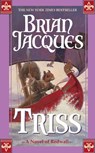 Jacques, B: Triss - Brian Jacques - 9780441010950