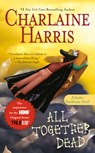 ALL TOGETHER DEAD - Charlaine Harris - 9780441015818
