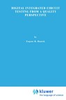 Digital Integrated Circuit Testing from a Quality Perspective - Eugene R. Hnatek - 9780442006433